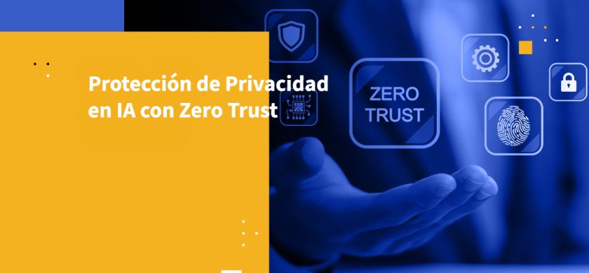 Protección de Privacidad en IA con Zero Trust