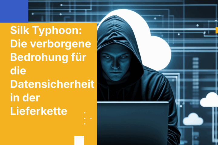 Silk Typhoon: Die verborgene Bedrohung für die Datensicherheit in der Lieferkette