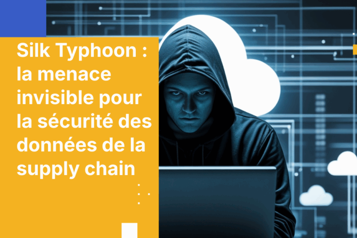 Silk Typhoon : la menace invisible pour la sécurité des données de la supply chain