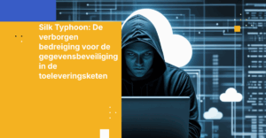 Silk Typhoon: De verborgen bedreiging voor de gegevensbeveiliging in de toeleveringsketen