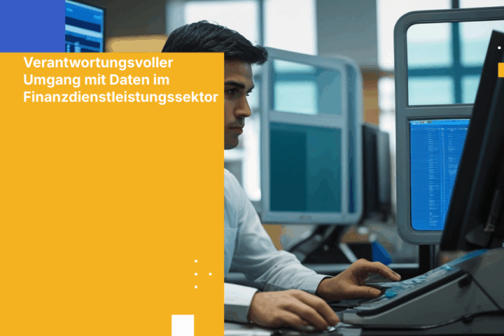 Verantwortungsvoller Umgang mit Daten im Finanzdienstleistungssektor