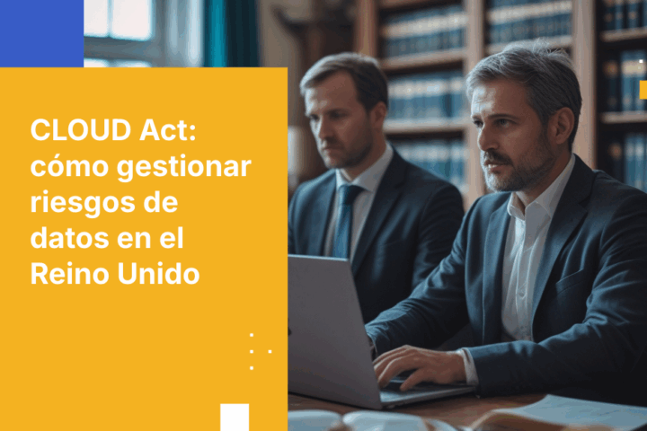 La Ley CLOUD y la protección de datos en el Reino Unido: por qué la jurisdicción importa
