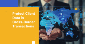 Protect Client Data in Cross-Border Banking Transactions