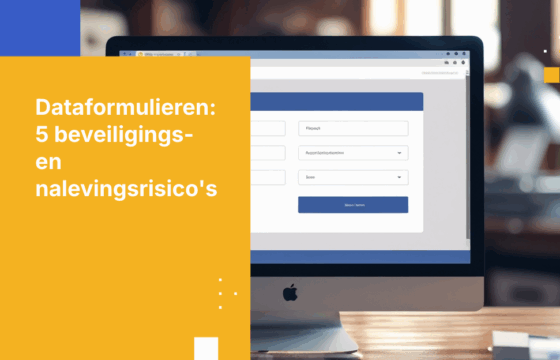 Vijf signalen dat uw gegevensverzamelingsproces niet veilig of compliant is