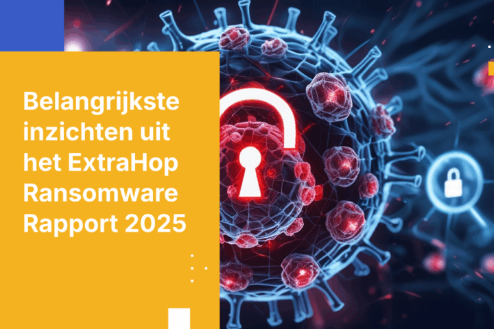 ExtraHop's 2025 Threat Landscape Report: Belangrijkste Inzichten