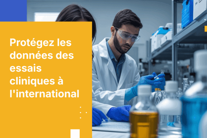 Comment protéger les données des essais cliniques dans la recherche internationale