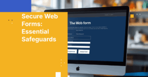 Ensure Uploaded PII and PHI is Protected With Our Web Form Security Checklist