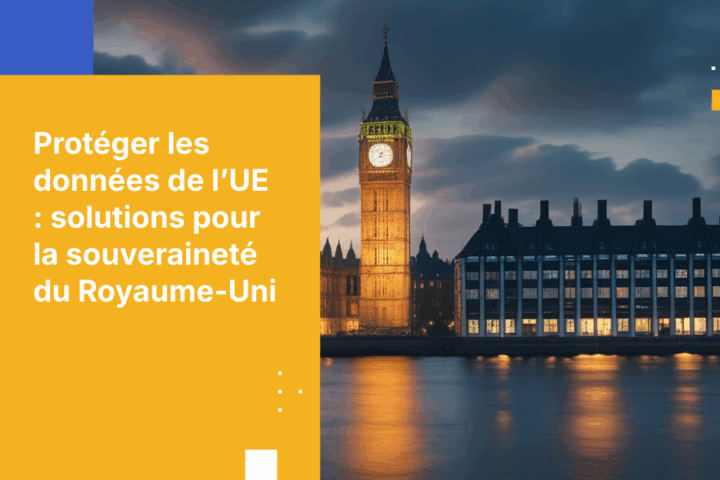 Souveraineté des données en danger : comment les fournisseurs cloud américains mettent en péril les transferts UK-UE