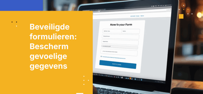 Hoe traditionele webformulieren gereguleerde gegevens in gevaar brengen