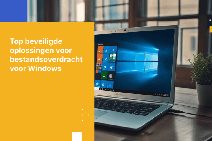 Top 7 Beveiligde Bestandsoverdrachtoplossingen voor Windows 2026