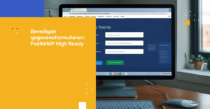 Beveiligde gegevensformulieren die FedRAMP High Ready zijn en voldoen aan datasoevereiniteit