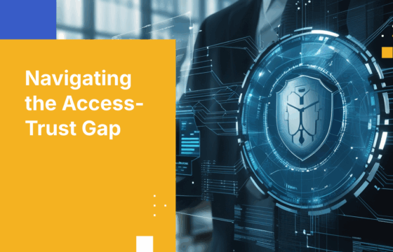 Bridging the Access-Trust Gap in Modern Security