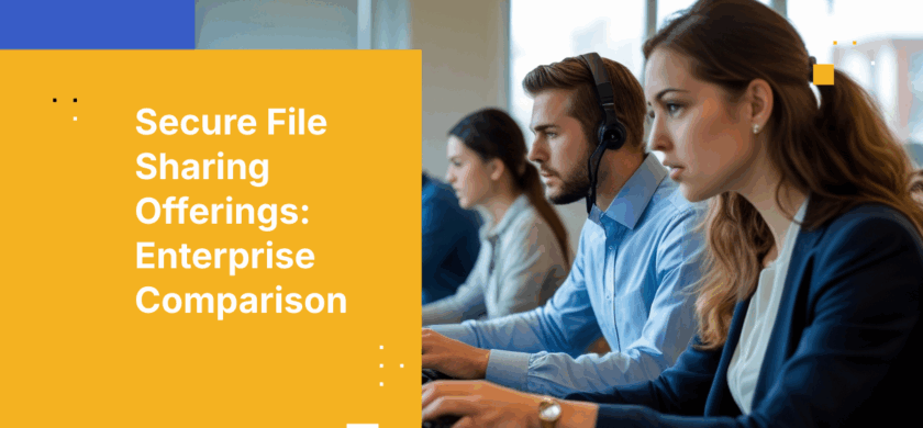Kiteworks vs. the Competition: Which Encrypted Sharing Platform Wins for Enterprises