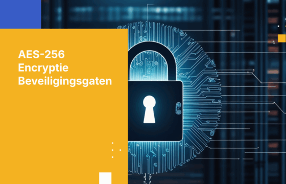 Wat AES-256 Encryptie niet kan beschermen: de 6 beveiligingsgaten die bedrijven moeten aanpakken