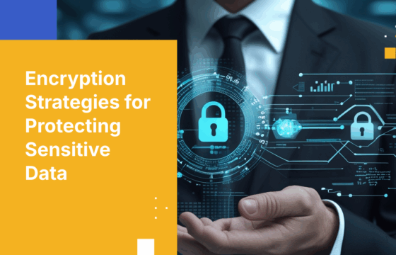 Is Your Encryption Strategy Protecting Your Sensitive Data?