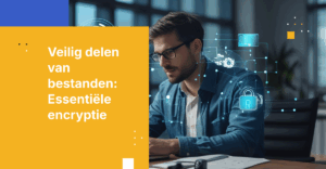 Hoe beveilig je versleutelde bestandsoverdracht voor bedrijfsrisico en naleving