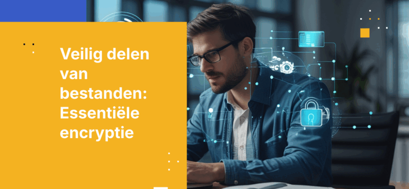Hoe beveilig je versleutelde bestandsoverdracht voor bedrijfsrisico en naleving