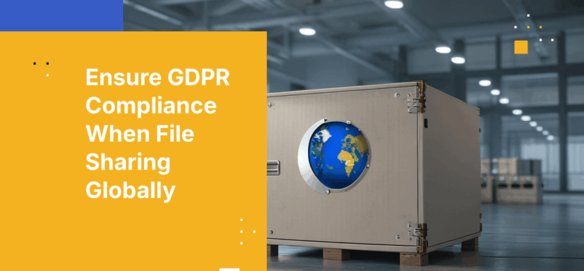 How to Share Files with International Partners Without Violating GDPR