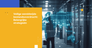 Hoe u datalekken voorkomt met beveiligde bestandsoverdracht over landsgrenzen heen