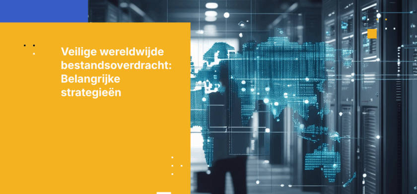 Hoe u datalekken voorkomt met beveiligde bestandsoverdracht over landsgrenzen heen