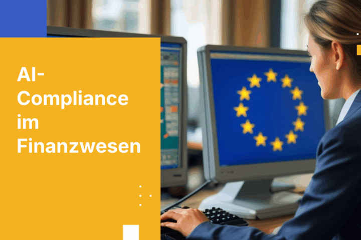 KI-Compliance im Finanzwesen: Effizienz versus Sicherheit
