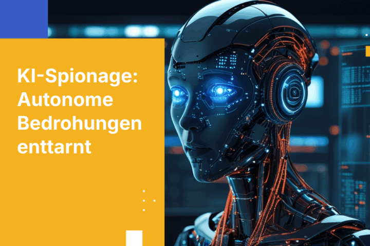 KI-orchestrierte Cyberangriffe: Schutz vor autonomen Spionageangriffen