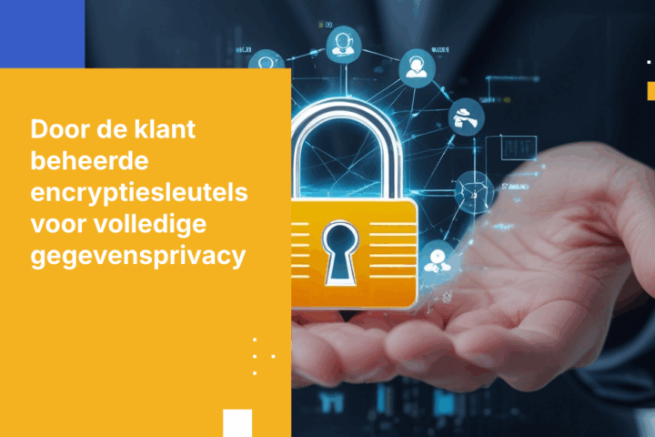 Klantbezitters versus klantbeheerde encryptiesleutels: Wat is het verschil en waarom is het belangrijk