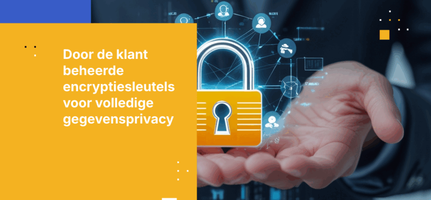 Klantbezitters versus klantbeheerde encryptiesleutels: Wat is het verschil en waarom is het belangrijk