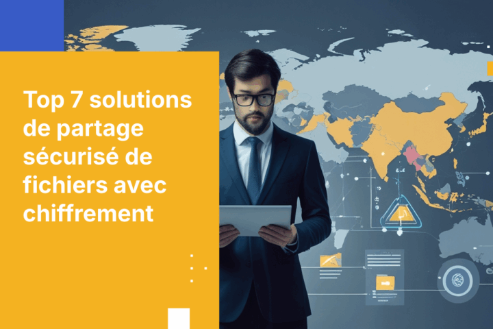 Top 7 solutions de partage sécurisé de fichiers pour les équipes internationales