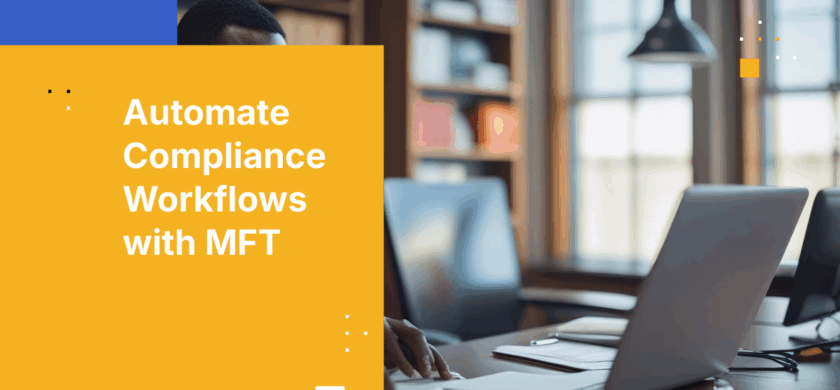 Step-by-Step Guide to Automating Compliance Workflows with Managed File Transfer