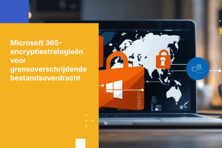 Hoe zorgt u ervoor dat bestanden die over grenzen heen worden gedeeld met Microsoft 365, versleuteld zijn