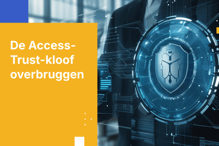 De kloof tussen toegang en vertrouwen overbruggen in moderne beveiliging
