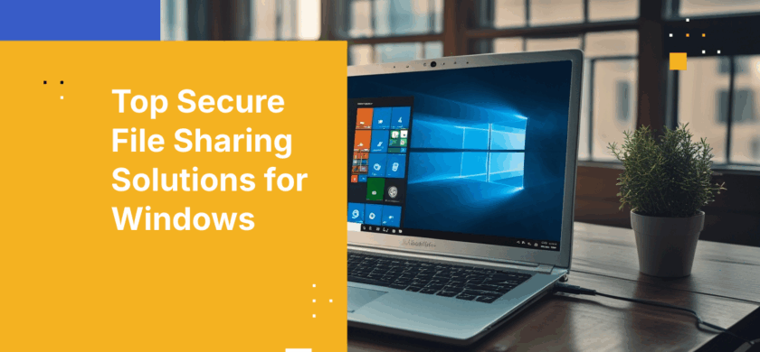 Top 7 Secure File-Sharing Solutions for Windows 2026