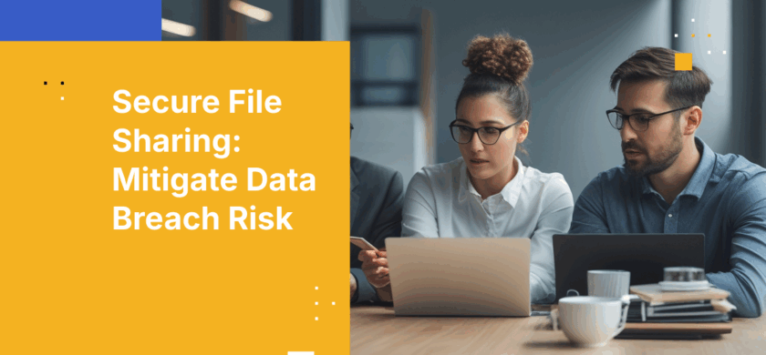 How to Safely Share Files Internally and Externally