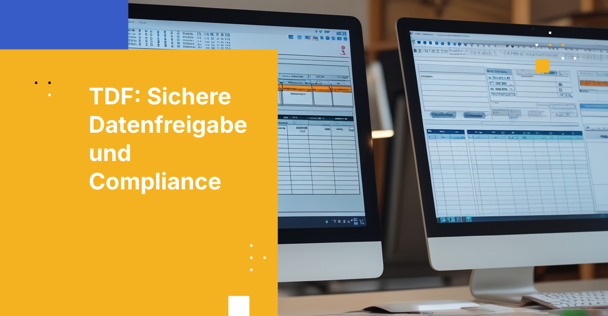 Trusted Data Format (TDF): Datenzentrierte Sicherheit & Kontrolle