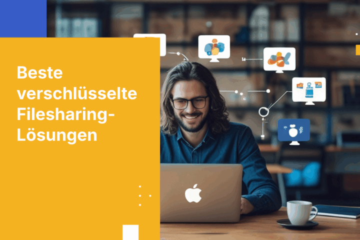 7 beste verschlüsselte Filesharing-Tools für globale Teams