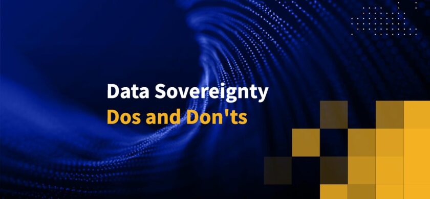 Data Sovereignty Dos and Don’ts