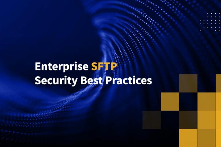 Enterprise SFTP Security Best Practices
