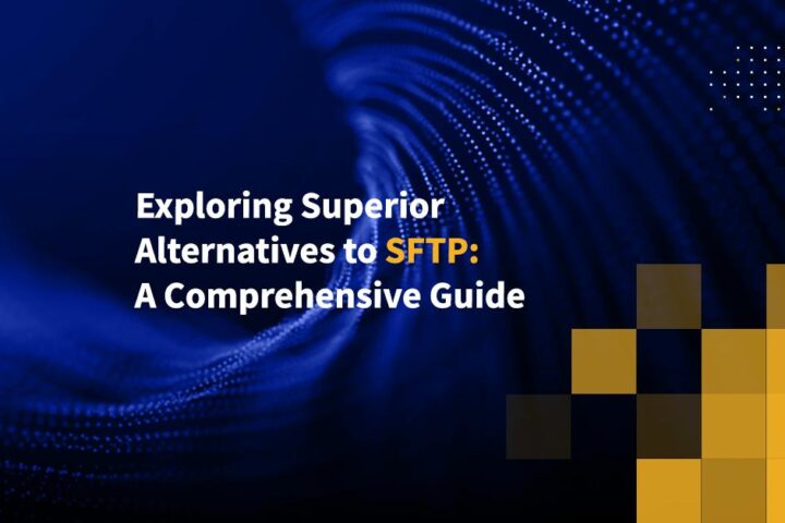 Exploring Superior Alternatives to SFTP: A Comprehensive Guide