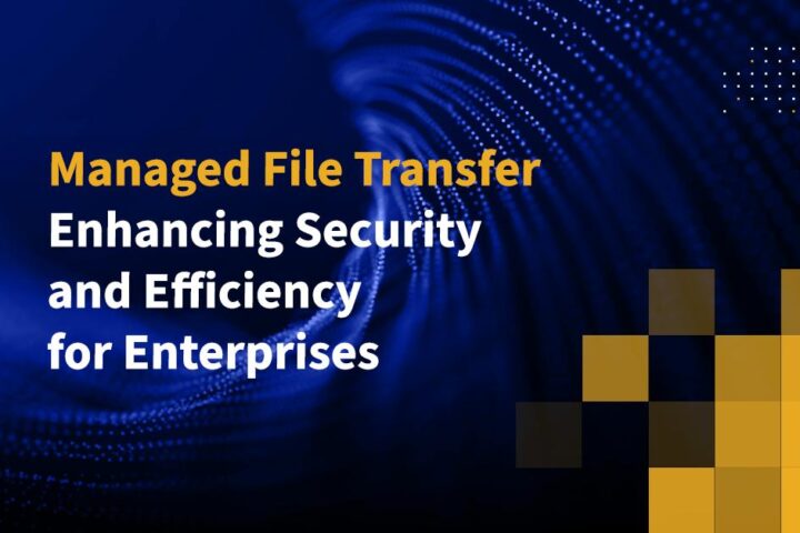 Managed File Transfer Enhancing Security and Efficiency for Enterprises