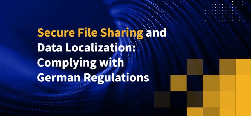 Secure File Sharing and Data Localization: Complying with German Regulations