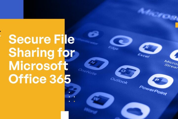 Secure File Sharing for Microsoft Office 365