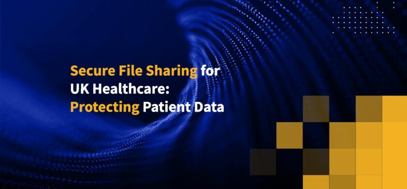 Secure File Sharing for UK Healthcare: Protecting Patient Data