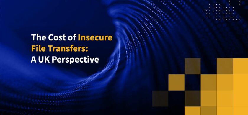 The Cost of Insecure File Transfers: A UK Perspective