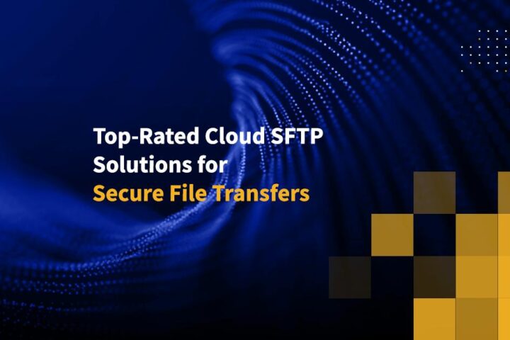 Top-Rated Cloud SFTP Solutions for Secure File Transfers