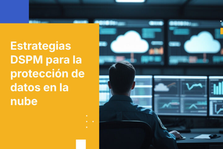 Cómo gestionar la postura de seguridad de datos en implementaciones en la nube