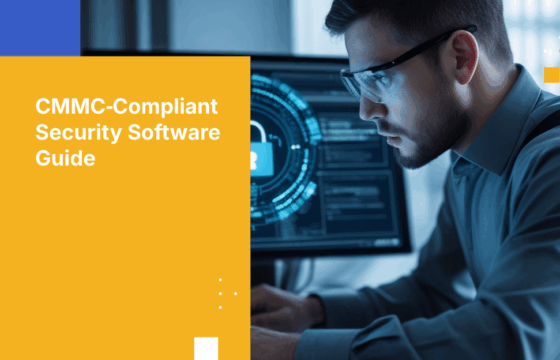 Executive’s Guide to Choosing CMMC‑Compliant Security Software