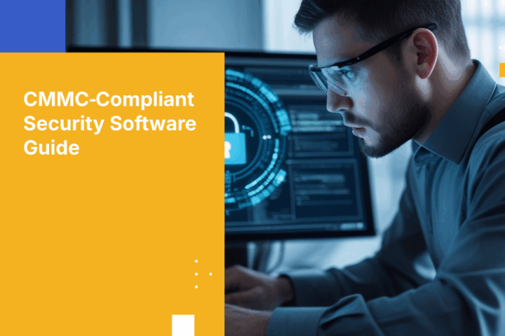 Executive’s Guide to Choosing CMMC‑Compliant Security Software