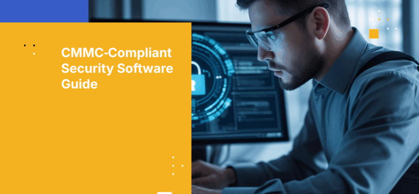 Executive’s Guide to Choosing CMMC‑Compliant Security Software
