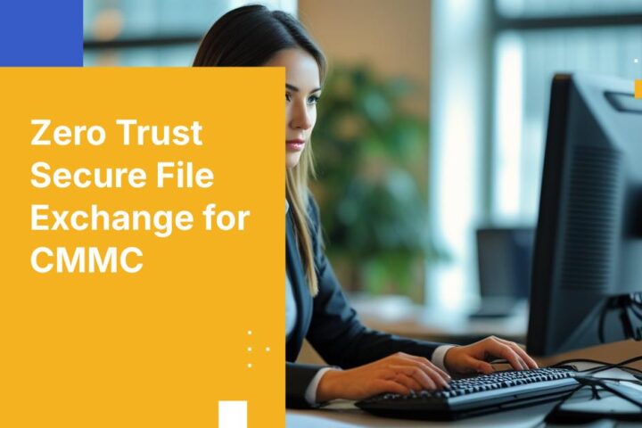 The 2025 Zero‑Trust File Exchange Playbook for CMMC Certification